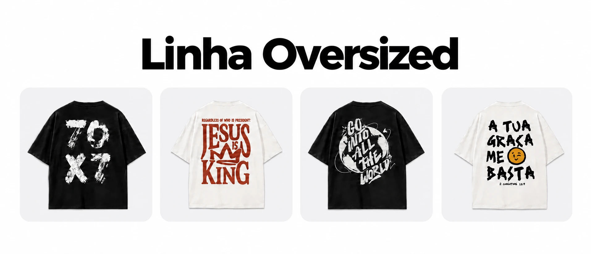 Linha Oversized Zolb Company — camisetas oversized pretas e areia com estampas autorais 70x7, Jesus Is King, Go Into All The World e A Tua Graça Me Basta